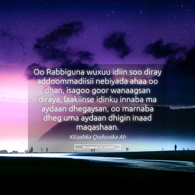 Picture 05 - Yeremyaah 25:4 SOM - Oo Rabbiguna wuxuu idiin soo diray addoommadiisii - Bible Verse Picture