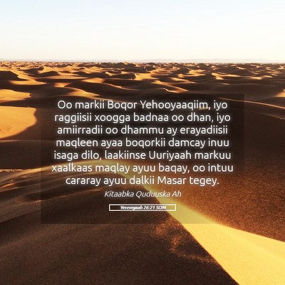 Picture 05 - Yeremyaah 26:21 SOM - Oo markii Boqor Yehooyaaqiim, iyo raggiisii - Bible Verse Picture