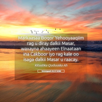 Picture 05 - Yeremyaah 26:22 SOM - Markaasaa Boqor Yehooyaaqiim rag u diray dalkii - Bible Verse Picture