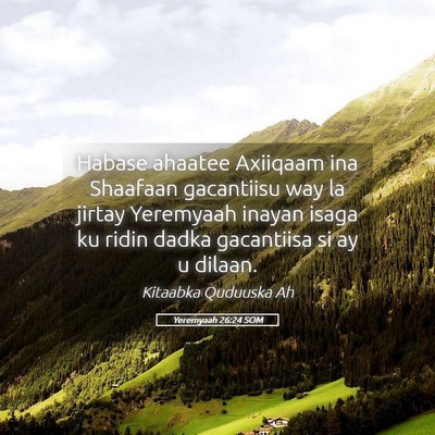 Picture 05 - Yeremyaah 26:24 SOM - Habase ahaatee Axiiqaam ina Shaafaan gacantiisu - Bible Verse Picture