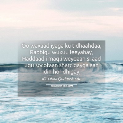 Picture 05 - Yeremyaah 26:4 SOM - Oo waxaad iyaga ku tidhaahdaa, Rabbigu wuxuu - Bible Verse Picture