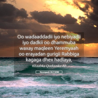 Picture 05 - Yeremyaah 26:7 SOM - Oo wadaaddadii iyo nebiyadii iyo dadkii oo - Bible Verse Picture