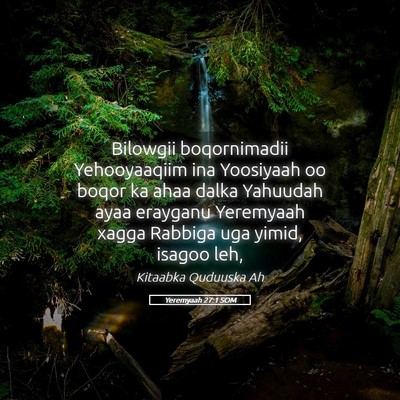 Picture 05 - Yeremyaah 27:1 SOM - Bilowgii boqornimadii Yehooyaaqiim ina Yoosiyaah - Bible Verse Picture