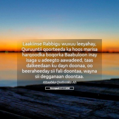 Picture 05 - Yeremyaah 27:11 SOM - Laakiinse Rabbigu wuxuu leeyahay, Quruuntii - Bible Verse Picture