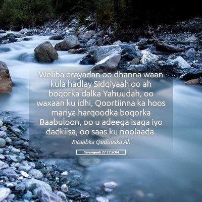 Picture 05 - Yeremyaah 27:12 SOM - Weliba erayadan oo dhanna waan kula hadlay - Bible Verse Picture