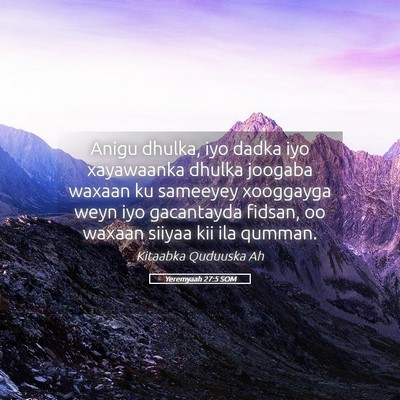 Picture 05 - Yeremyaah 27:5 SOM - Anigu dhulka, iyo dadka iyo xayawaanka dhulka - Bible Verse Picture
