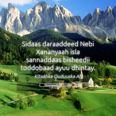 Picture 05 - Yeremyaah 28:17 SOM - Sidaas daraaddeed Nebi Xananyaah isla sannaddaas - Bible Verse Picture