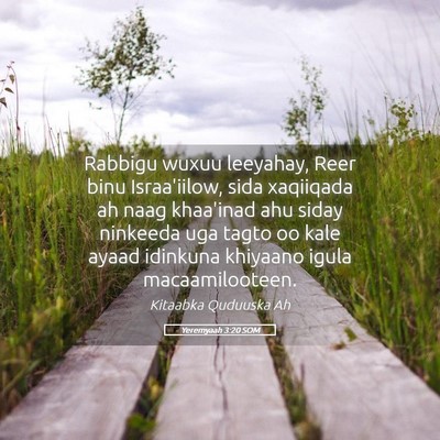 Picture 05 - Yeremyaah 3:20 SOM - Rabbigu wuxuu leeyahay, Reer binu Israa'iilow, - Bible Verse Picture