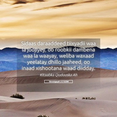 Picture 05 - Yeremyaah 3:3 SOM - Sidaas daraaddeed tiixyadii waa la joojiyey, oo - Bible Verse Picture