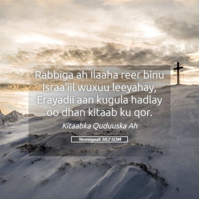 Picture 05 - Yeremyaah 30:2 SOM - Rabbiga ah Ilaaha reer binu Israa'iil wuxuu - Bible Verse Picture
