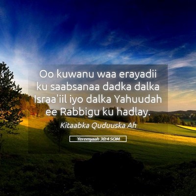 Picture 05 - Yeremyaah 30:4 SOM - Oo kuwanu waa erayadii ku saabsanaa dadka dalka - Bible Verse Picture