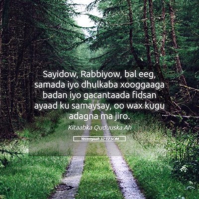 Picture 05 - Yeremyaah 32:17 SOM - Sayidow, Rabbiyow, bal eeg, samada iyo dhulkaba - Bible Verse Picture