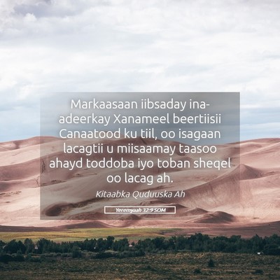 Picture 05 - Yeremyaah 32:9 SOM - Markaasaan iibsaday ina-adeerkay Xanameel - Bible Verse Picture