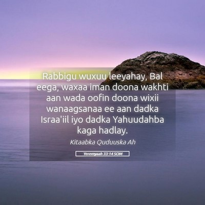 Picture 05 - Yeremyaah 33:14 SOM - Rabbigu wuxuu leeyahay, Bal eega, waxaa iman - Bible Verse Picture