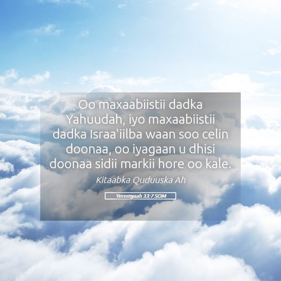Picture 05 - Yeremyaah 33:7 SOM - Oo maxaabiistii dadka Yahuudah, iyo maxaabiistii - Bible Verse Picture