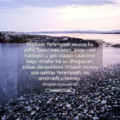 Picture 05 - Yeremyaah 37:14 SOM - Markaas Yeremyaah wuxuu ku yidhi, Taasu waa been, - Bible Verse Picture