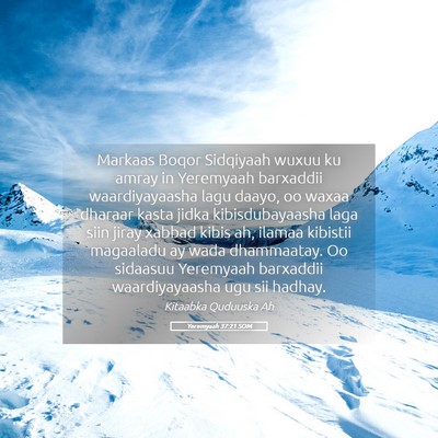 Picture 05 - Yeremyaah 37:21 SOM - Markaas Boqor Sidqiyaah wuxuu ku amray in - Bible Verse Picture