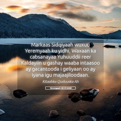 Picture 05 - Yeremyaah 38:19 SOM - Markaas Sidqiyaah wuxuu Yeremyaah ku yidhi, - Bible Verse Picture