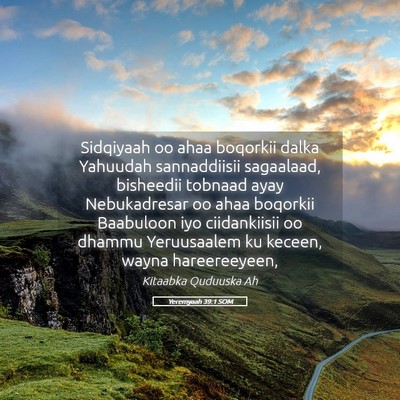 Picture 05 - Yeremyaah 39:1 SOM - Sidqiyaah oo ahaa boqorkii dalka Yahuudah - Bible Verse Picture