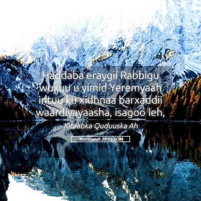 Picture 05 - Yeremyaah 39:15 SOM - Haddaba eraygii Rabbigu wuxuu u yimid Yeremyaah - Bible Verse Picture