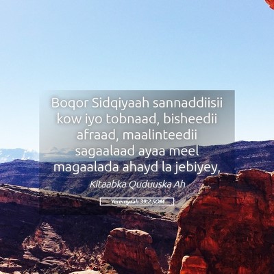 Picture 05 - Yeremyaah 39:2 SOM - Boqor Sidqiyaah sannaddiisii kow iyo tobnaad, - Bible Verse Picture