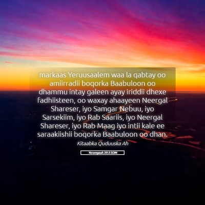 Picture 05 - Yeremyaah 39:3 SOM - markaas Yeruusaalem waa la qabtay oo amiirradii - Bible Verse Picture