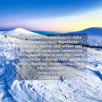 Picture 05 - Yeremyaah 39:4 SOM - Oo Sidqiyaah oo ahaa boqorkii dalka Yahuudah iyo - Bible Verse Picture