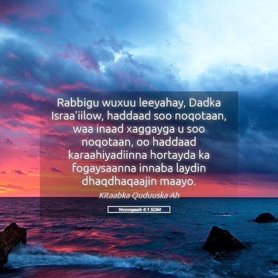 Picture 05 - Yeremyaah 4:1 SOM - Rabbigu wuxuu leeyahay, Dadka Israa'iilow, - Bible Verse Picture