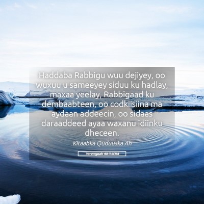 Picture 05 - Yeremyaah 40:3 SOM - Haddaba Rabbigu wuu dejiyey, oo wuxuu u sameeyey - Bible Verse Picture