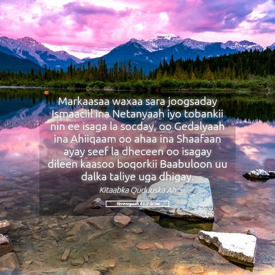 Picture 05 - Yeremyaah 41:2 SOM - Markaasaa waxaa sara joogsaday Ismaaciil ina - Bible Verse Picture