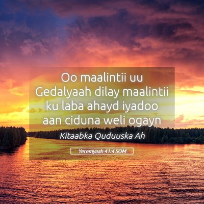Picture 05 - Yeremyaah 41:4 SOM - Oo maalintii uu Gedalyaah dilay maalintii ku laba - Bible Verse Picture