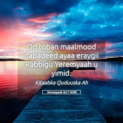 Picture 05 - Yeremyaah 42:7 SOM - Oo toban maalmood dabadeed ayaa eraygii Rabbigu - Bible Verse Picture