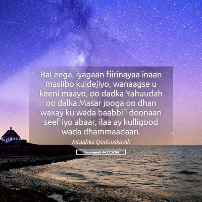 Picture 05 - Yeremyaah 44:27 SOM - Bal eega, iyagaan fiirinayaa inaan masiibo ku - Bible Verse Picture