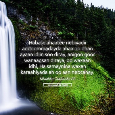 Picture 05 - Yeremyaah 44:4 SOM - Habase ahaatee nebiyadii addoommadayda ahaa oo - Bible Verse Picture
