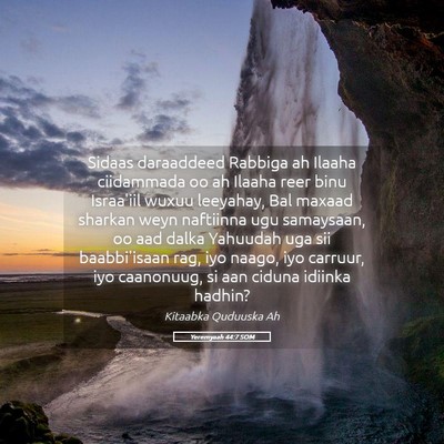Picture 05 - Yeremyaah 44:7 SOM - Sidaas daraaddeed Rabbiga ah Ilaaha ciidammada oo - Bible Verse Picture