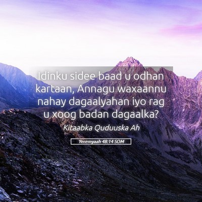 Picture 05 - Yeremyaah 48:14 SOM - Idinku sidee baad u odhan kartaan, Annagu - Bible Verse Picture