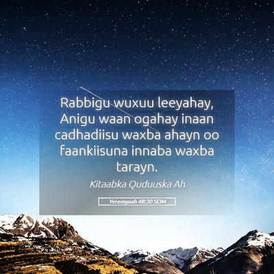 Picture 05 - Yeremyaah 48:30 SOM - Rabbigu wuxuu leeyahay, Anigu waan ogahay inaan - Bible Verse Picture