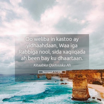 Picture 05 - Yeremyaah 5:2 SOM - Oo weliba in kastoo ay yidhaahdaan, Waa iga - Bible Verse Picture