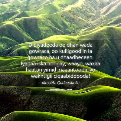 Picture 05 - Yeremyaah 50:27 SOM - Dibiyadeeda oo dhan wada gowraca, oo kulligood in - Bible Verse Picture