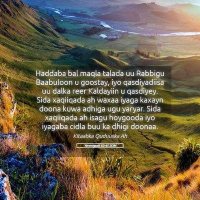 Picture 05 - Yeremyaah 50:45 SOM - Haddaba bal maqla talada uu Rabbigu Baabuloon u - Bible Verse Picture
