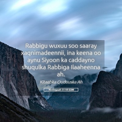 Picture 05 - Yeremyaah 51:10 SOM - Rabbigu wuxuu soo saaray xaqnimadeennii, ina - Bible Verse Picture
