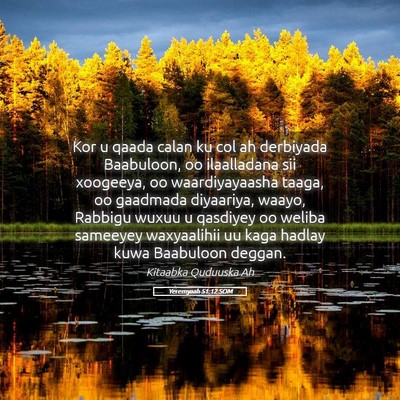 Picture 05 - Yeremyaah 51:12 SOM - Kor u qaada calan ku col ah derbiyada Baabuloon, - Bible Verse Picture