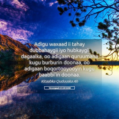 Picture 05 - Yeremyaah 51:20 SOM - Adigu waxaad ii tahay dubbahaygii iyo hubkaygii - Bible Verse Picture