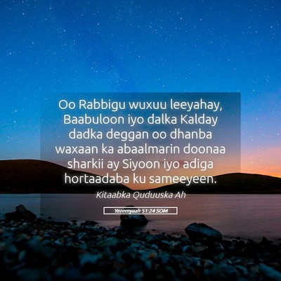 Picture 05 - Yeremyaah 51:24 SOM - Oo Rabbigu wuxuu leeyahay, Baabuloon iyo dalka - Bible Verse Picture