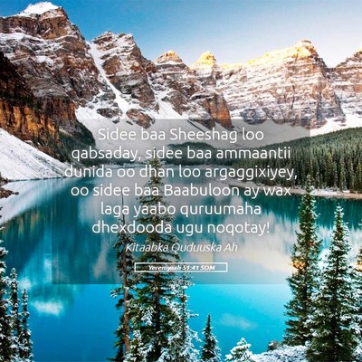 Picture 05 - Yeremyaah 51:41 SOM - Sidee baa Sheeshag loo qabsaday, sidee baa - Bible Verse Picture