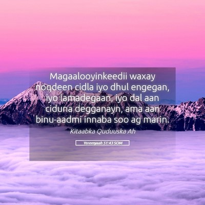 Picture 05 - Yeremyaah 51:43 SOM - Magaalooyinkeedii waxay noqdeen cidla iyo dhul - Bible Verse Picture