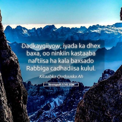 Picture 05 - Yeremyaah 51:45 SOM - Dadkaygiiyow, iyada ka dhex baxa, oo ninkiin - Bible Verse Picture