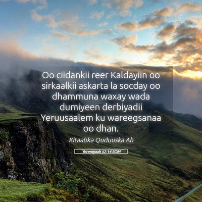 Picture 05 - Yeremyaah 52:14 SOM - Oo ciidankii reer Kaldayiin oo sirkaalkii askarta - Bible Verse Picture