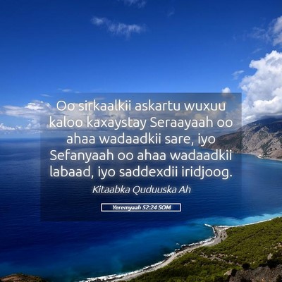 Picture 05 - Yeremyaah 52:24 SOM - Oo sirkaalkii askartu wuxuu kaloo kaxaystay - Bible Verse Picture