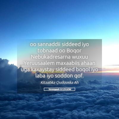 Picture 05 - Yeremyaah 52:29 SOM - oo sannaddii siddeed iyo tobnaad oo Boqor - Bible Verse Picture